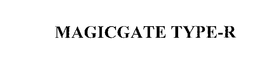MAGICGATE TYPE-R trademark
