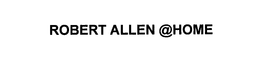 ROBERT ALLEN @HOME trademark