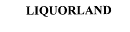 LIQUORLAND trademark