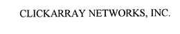 CLICKARRAY NETWORKS, INC. trademark