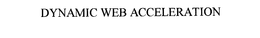 DYNAMIC WEB ACCELERATION trademark