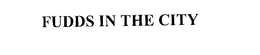 FUDDS IN THE CITY trademark