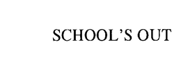 SCHOOL'S OUT trademark