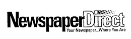 NEWSPAPERDIRECT YOUR NEWSPAPER...WHERE YOU ARE trademark