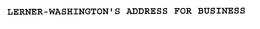LERNER-WASHINGTON'S ADDRESS FOR BUSINESS trademark