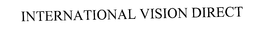 INTERNATIONAL VISION DIRECT trademark