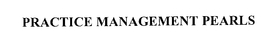 PRACTICE MANAGEMENT PEARLS trademark
