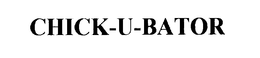 CHICK-U-BATOR trademark