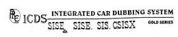 PRCE ICDS INTEGRATED CAR DUBBING SYSTEM SISE DLE SISE. SIS. CSISX GOLD SERIES trademark
