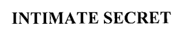 INTIMATE SECRET trademark
