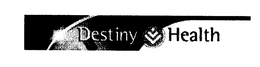 DESTINY HEALTH trademark
