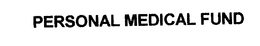 PERSONAL MEDICAL FUND trademark