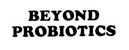 BEYOND PROBIOTICS trademark