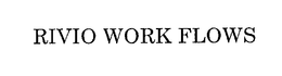 RIVIO WORK FLOWS trademark
