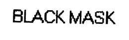 BLACK MASK trademark