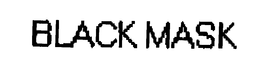 BLACK MASK trademark