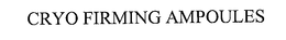 CRYO FIRMING AMPOULES trademark