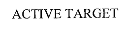 ACTIVE TARGET trademark