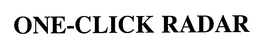 ONE-CLICK RADAR trademark