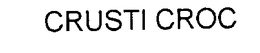 CRUSTI CROC trademark