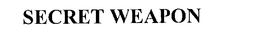 SECRET WEAPON trademark