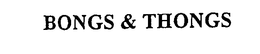 BONGS & THONGS trademark