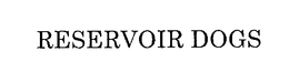 RESERVOIR DOGS trademark