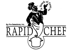 BY PRO-SELECTIONS, INC. A TOUCH OF GENI-US RAPID CHEF trademark