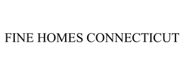 FINE HOMES CONNECTICUT trademark