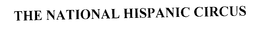 THE NATIONAL HISPANIC CIRCUS trademark