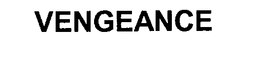 VENGEANCE trademark