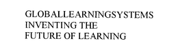 GLOBALLEARNINGSYSTEMS INVENTING THE FUTURE OF LEARNING trademark