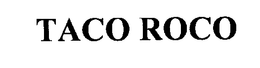 TACO ROCO trademark