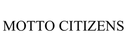 MOTTO CITIZENS trademark