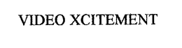 VIDEO XCITEMENT trademark