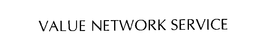 VALUE NETWORK SERVICE trademark