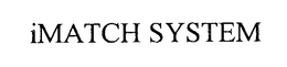 IMATCH SYSTEM trademark