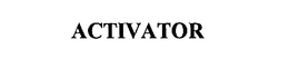 ACTIVATOR trademark