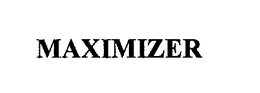 MAXIMIZER trademark