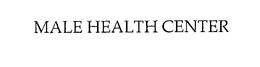 MALE HEALTH CENTER trademark