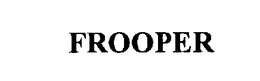 FROOPER trademark