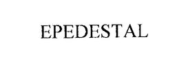 EPEDESTAL trademark
