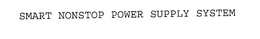 SMART NONSTOP POWER SUPPLY SYSTEM trademark