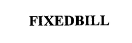 FIXEDBILL trademark