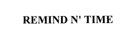 REMIND N' TIME trademark
