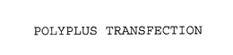 POLYPLUS TRANSFECTION trademark