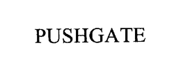PUSHGATE trademark