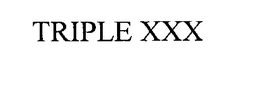 TRIPLE XXX trademark