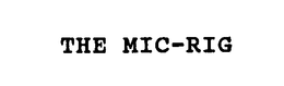 THE MIC-RIG trademark