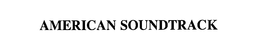 AMERICAN SOUNDTRACK trademark